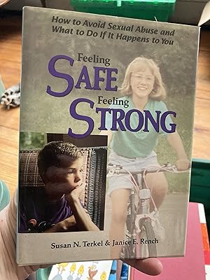 Immagine del venditore per Feeling Safe, Feeling Strong: How to Avoid Sexual Abuse and What to Do If It Happens to You venduto da A.C. Daniel's Collectable Books