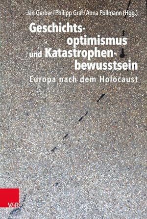 Imagen del vendedor de Geschichtsoptimismus und Katastrophenbewusstsein : Europa nach dem Holocaust a la venta por AHA-BUCH GmbH