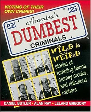 Image du vendeur pour America's Dumbest Criminals: Based on True Stories from Law Enforcement Officials Across the Country mis en vente par Reliant Bookstore