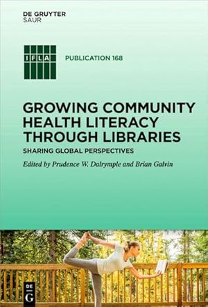 Image du vendeur pour Growing Community Health Literacy through Libraries : Sharing Global Perspectives mis en vente par AHA-BUCH GmbH