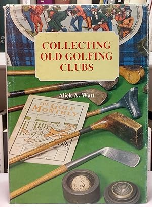 Imagen del vendedor de Collecting Old Golfing Clubs a la venta por Grey Matter Books