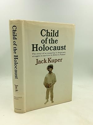 Imagen del vendedor de CHILD OF THE HOLOCAUST a la venta por Kubik Fine Books Ltd., ABAA