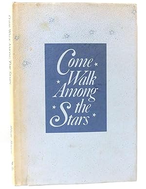 Image du vendeur pour COME WALK AMONG THE STARS mis en vente par Rare Book Cellar