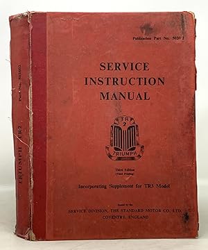 Image du vendeur pour TR2 TRIUMPH. Service Instruction Manual. Incorporating Supplement for TR3 Model. Publication Part No. 502602 mis en vente par Tavistock Books, ABAA