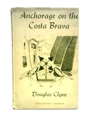 Imagen del vendedor de Anchorage On The Costa Brava a la venta por World of Rare Books