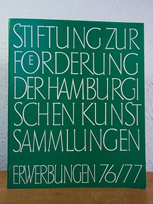 Bild des Verkufers fr Stiftung zur Frderung der Hamburgischen Kunstsammlungen. Erwerbungen 1976 / 1977 zum Verkauf von Antiquariat Weber