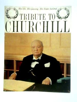 Bild des Verkufers fr Tribute to Churchill: His Life, His Passing, His State Funeral zum Verkauf von World of Rare Books