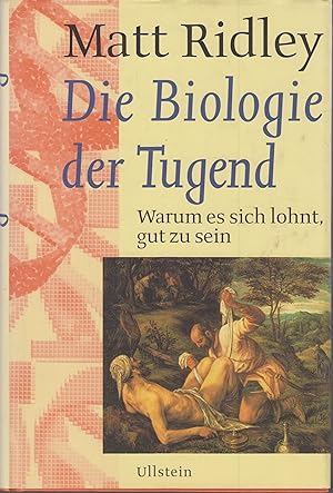 Bild des Verkufers fr Die Biologie der Tugend Warum es sich lohnt, gut zu sein zum Verkauf von Leipziger Antiquariat