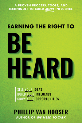 Seller image for Earning the Right to Be Heard: Sell Your Ideas, Build Your Influence, Grow Your Opportunities (Paperback or Softback) for sale by BargainBookStores
