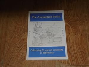 Imagen del vendedor de The Assumption Parish Celebrating 50 Years of Community in Ballyfermot a la venta por Dublin Bookbrowsers