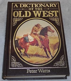 Seller image for A dictionary of the Old West for sale by Pheonix Books and Collectibles