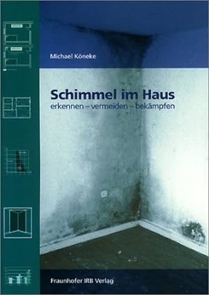 Seller image for Schimmel im Haus.: erkennen - vermeiden - bekmpfen. for sale by Modernes Antiquariat an der Kyll