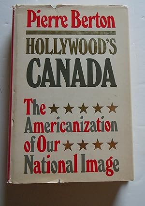 Seller image for Hollywood's Canada/The Americanizattion of Our National Image for sale by Empire Books
