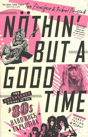 Seller image for Nthin' but a Good Time : The Uncensored History of the '80s Hard Rock Explosion for sale by GreatBookPrices