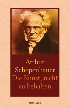 Bild des Verkufers fr Die Kunst, recht zu behalten. In achtunddreiig Kunstgriffen dargestellt zum Verkauf von Antiquariat Armebooks