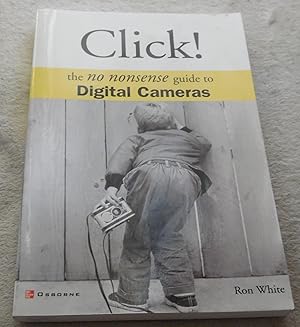 Seller image for Click!: The No Nonsense Guide to Digital Cameras for sale by Pheonix Books and Collectibles