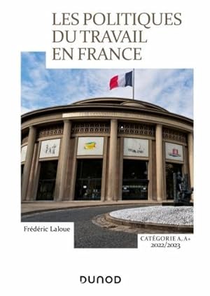 les politiques du travail en France : catégorie A, A+ (édition 2022/2023)