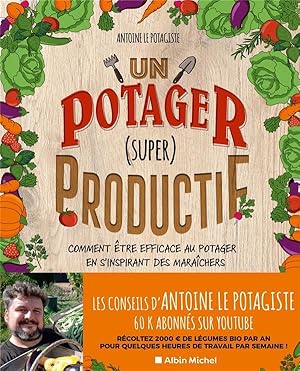 un potager (super) productif : comment être efficace au potager en s'inspirant des maraîchers