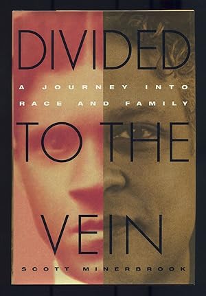 Seller image for Divided to the Vein. A Journey into Race and Family for sale by Between the Covers-Rare Books, Inc. ABAA