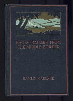 Immagine del venditore per Back-Trailers from the Middle Border venduto da Between the Covers-Rare Books, Inc. ABAA