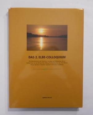 Das 2. Elbe-Colloquium. Die Dokumentation der Gespräche, Vorträge und Diskussionen, die im Rahmen...