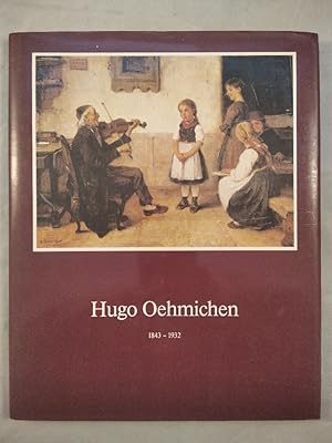 Hugo Oehmichen 1843 - 1932. Aus Hugo Oehmichens Schaffen. Zum 50. Todestag des Künstlers.