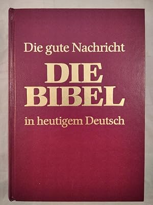 Image du vendeur pour Die Bibel in heutigem Deutsch. Die Gute Nachricht des Alten und Neuen Testaments. Mit den Sptschriften des Alten Testaments. (Deuterokanonische Schriften/ Apokryphen). mis en vente par KULTur-Antiquariat