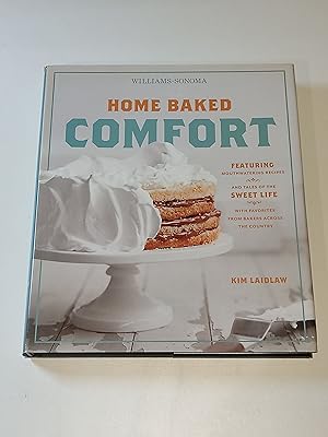 Home Baked Comfort: Featuring Mouthwatering Recipes and Tales of the Sweet Life - With Favorites ...