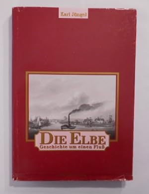 Die Elbe. Geschichte um einen Fluss.