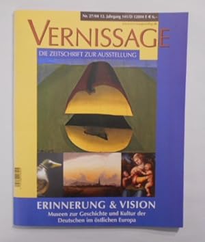 Vernissage Nr. 27/04. Die Zeitschrift zur Ausstellung. Erinnerung und Vision. Museen zur Geschich...