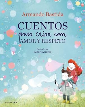 Seller image for Cuentos para criar con amor y respeto / Stories to Raise Kids with Love and Respect -Language: spanish for sale by GreatBookPrices