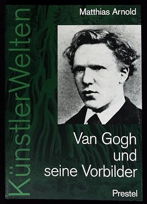Seller image for Van Gogh und seine Vorbilder. Eine knstlerische Selbstfindung. for sale by Antiquariat Bookfarm