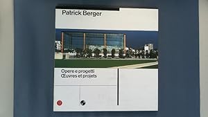 Imagen del vendedor de Patrick Berger. Opere e progetti = oeuvres et projets : [mostra di architettura al Museo d'arte, Piazza San Giovanni, Mendrisio, 8 marzo-20 aprile 1997] : [catalogo]. a la venta por Antiquariat Bookfarm