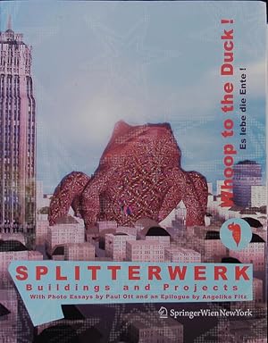 Immagine del venditore per Splitterwerk - Whoop to the duck! Es lebe die Ente!. Buildings and projects ; [on the occasion of the Austrian participation in the 6th Biennial for Architecture and Design in So Paulo, 22 October to 11 December, 2005. venduto da Antiquariat Bookfarm