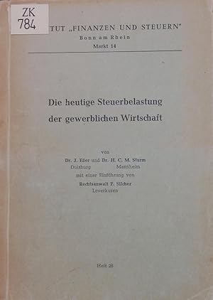 Imagen del vendedor de Die heutige Steuerbelastung der gewerblichen Wirtschaft, 1. a la venta por Antiquariat Bookfarm