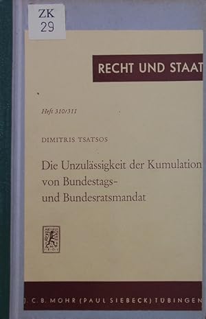 Image du vendeur pour Die Unzulssigkeit der Kumulation von Bundestags- und Bundesratsmandat. die Rechtsproblematik einer Lex imperfecta des Bonner Grundgesetzes. mis en vente par Antiquariat Bookfarm