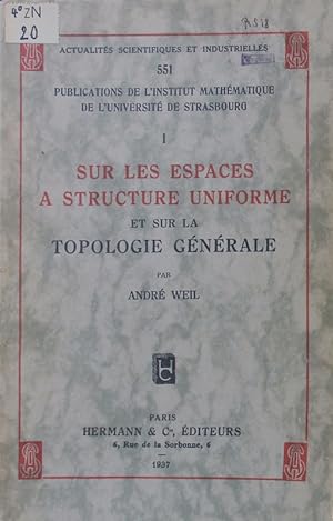 Bild des Verkufers fr Sur les espaces  structure uniforme et sur la topologie gnrale. zum Verkauf von Antiquariat Bookfarm