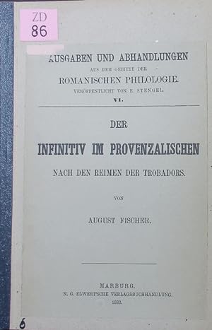 Seller image for Der Infinitiv im Provenzalischen. nach den Reimen der Trobadors. for sale by Antiquariat Bookfarm