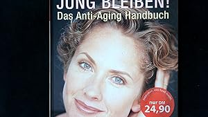 Bild des Verkufers fr Jung bleiben! : das Anti-Aging-Handbuch. zum Verkauf von Antiquariat Bookfarm