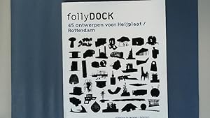 Bild des Verkäufers für folly Dock IFCR ; exhibition NAI, Rotterdam 24.6 - 24.09.2006. zum Verkauf von Antiquariat Bookfarm