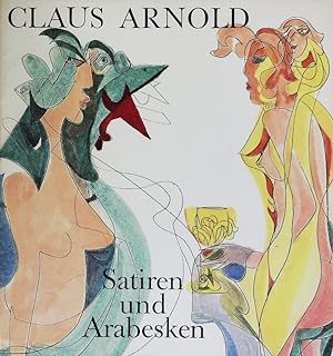 Seller image for Claus Arnold. Satiren und Arabesken; [Katalog der Ausstellung "Claus Arnold, Satiren und Arabesken"; Wilhelm-Busch-Museum, Hannover, 28. August - 30. Oktober 1977. for sale by Antiquariat Bookfarm