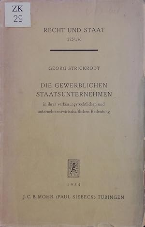 Image du vendeur pour Die gewerblichen Staatsunternehmen. in ihrer verfassungsrechtlichen und unternehmenswirtschaftlichen Bedeutung. mis en vente par Antiquariat Bookfarm