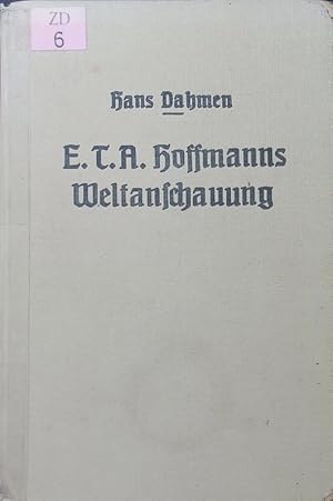Bild des Verkufers fr E. T. A. Hoffmanns Weltanschauung. zum Verkauf von Antiquariat Bookfarm