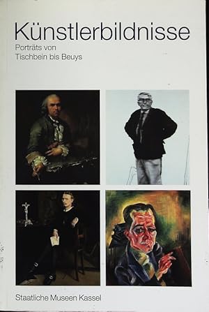 Seller image for Knstlerbildnisse. Portrts von Tischbein bis Beuys ; Malerei, Graphik und Skulptur aus eigenen Bestnden ; [aus Anla der Ausstellung in der Neuen Galerie, 1.10.1996 - 16.2.1997], Staatliche Museen Kassel. for sale by Antiquariat Bookfarm