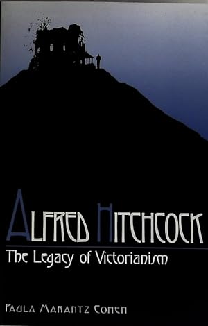 Bild des Verkufers fr Alfred Hitchcock. The legacy of Victorianism. zum Verkauf von Antiquariat Bookfarm