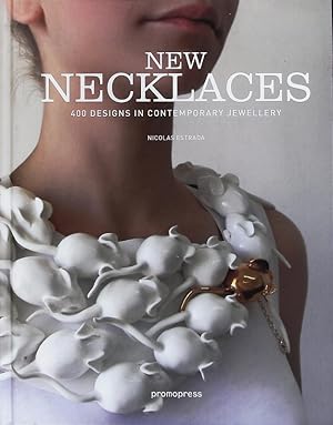 Seller image for New necklaces. 400 designs in contemporary jewellery. for sale by Antiquariat Bookfarm