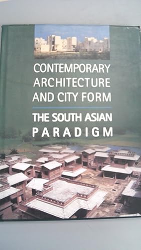 Imagen del vendedor de Contemporary architecture and city form. The South Asian paradigm. a la venta por Antiquariat Bookfarm