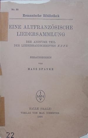 Image du vendeur pour Eine altfranzsische Liedersammlung. der anonyme Teil der Liederhandschriften KNPX. mis en vente par Antiquariat Bookfarm