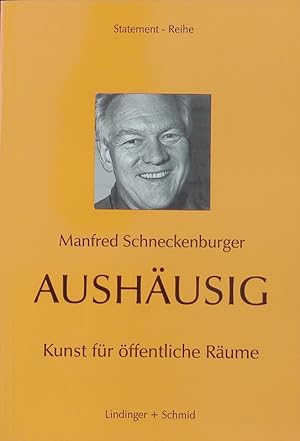 Seller image for Aushusig. Kunst fr ffentliche Rume. for sale by Antiquariat Bookfarm