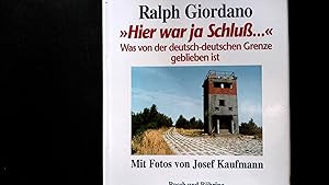 Bild des Verkufers fr Hier war ja Schlu.'. Was von der deutsch-deutschen Grenze geblieben ist. zum Verkauf von Antiquariat Bookfarm